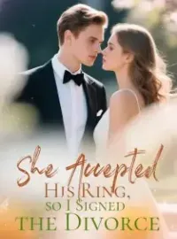 She Accepted His Ring, so I Signed the Divorce