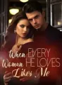 When Every Woman He Loves Likes Me cover