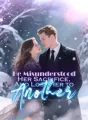 He Misunderstood Her Sacrifice, And Lost Her to Another cover