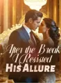 After the Break, I Resisted His Allure cover