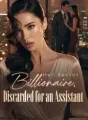 Her Secret Billionaire, Discarded for an Assistant cover
