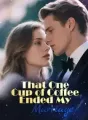 That One Cup of Coffee  Ended My Marriage cover