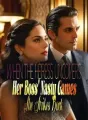 When The Heiress Uncovers Her Boss' Nasty Games, She Strikes Back! cover