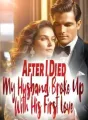 After I Died, My Husband Broke Up With His First Love cover