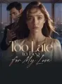 Too Late to Beg for My Love cover