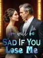 You will be Sad If You Lose Me cover