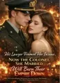 His Lawyer Framed Her Insane,Now the Colonel She Married Will Burn Their Empire Down cover