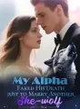 My Alpha Faked His Death just to Marry Another She-wolf cover