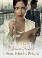 Betrayed by My Billionaire Husband, I Sent Him to Prison cover