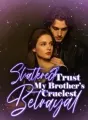 Shattered Trust, My Brother’s Cruelest Betrayal cover