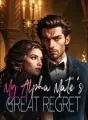 My Alpha Mate's Great Regret cover