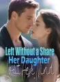 Left Without a Share, Her Daughter Lost Her Mind cover