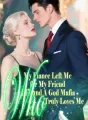 My Fiance Left Me for My Friend, I Found A God Mafia Who Truly Loves Me cover