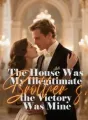 The House Was My Illegitimate Brother's, the Victory Was Mine cover