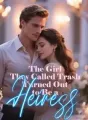 The Girl They Called Trash Turned Out to Be a Heiress cover
