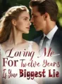 Loving Me For Twelve Years Is Your Biggest Lie cover