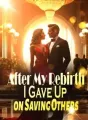 After My Rebirth, I Gave Up on Saving Others cover