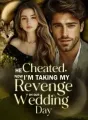 He Cheated, Now I’m Taking My Revenge on Our Wedding Day cover
