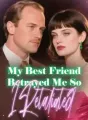 My Best Friend Betrayed Me, So I Retaliated cover