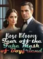Rose Blooms: Tear off the Fake Mask of Boyfriend cover