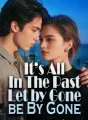 It’s All In The Past Let by Gone be By Gone cover