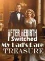 After Rebirth, I Switched My Dad's Rare Treasure cover