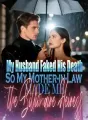 My Husband Faked His Death,So My Mother-in-Law Made Me the Billionaire Heiress cover