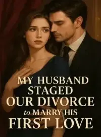 My Husband Staged Our Divorce to Marry His First Love