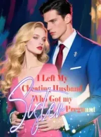 I Left My Cheating Husband Who Got my Sister Pregnant