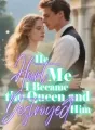 He Hurt Me, I Became the Queen and Destroyed Him cover