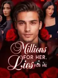 Millions For Her, Lies For Me