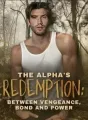 The Alpha's Redemption: Between Vengeance, Bond and Power cover