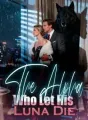 The Alpha Who Let His Luna Die cover