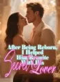 After Being Reborn, I Helped Him Reunite With His Secret Lover cover