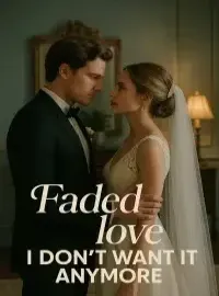 Faded love, I don't want it anymore