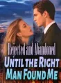 Rejected and Abandoned, Until the Right Man Found Me cover