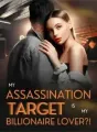 My Assassination Target Is My Billionaire Lover?! cover