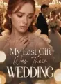 My Last Gift Was Their Wedding cover