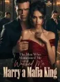 The Men Who Abandoned Me Watched Me Marry a Mafia King cover