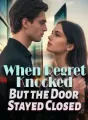 When Regret Knocked, But the Door Stayed Closed cover