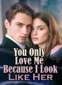 You Only Love Me Because I Look Like Her cover
