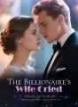 The Billionaire’s Wife Cried at the Wedding cover