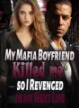 My Mafia Boyfriend Killed me, so I Revenged in my Next Life cover