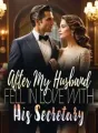 After My Husband Fell In Love with His Secretary cover