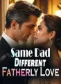 Same Dad, Different Fatherly Love cover