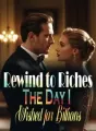 Rewind to Riches: The Day I Wished for Billions cover
