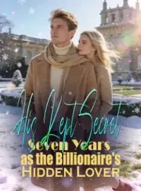 His Kept Secret Seven Years as the Billionaire's Hidden Lover