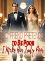 Boyfriend Pretends to Be Poor, I Make Him Truly Poor cover