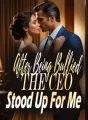 After Being Bullied, The CEO Stood Up For Me cover