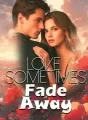 Love Sometimes Fade Away cover